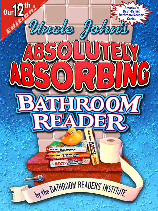 Title details for Uncle John's Absolutely Absorbing Bathroom Reader by Bathroom Readers' Institute - Available
